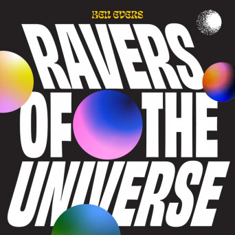 Ben Evers – Ravers of the Universe