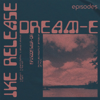 Ike Release – Dream-E