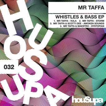 Mr Taffa – Whistles & Bass EP