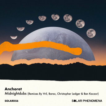 Anchoret – Midnightdubs (Remixes By Vril, Barac, Christopher Ledger, Ben Kaczor)