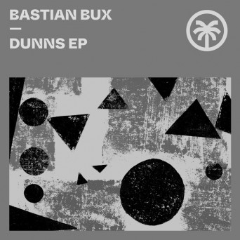 Bastian Bux – Dunns EP