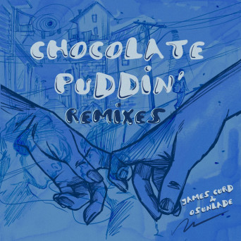 Osunlade – Chocolate Puddin’ (Remixes)