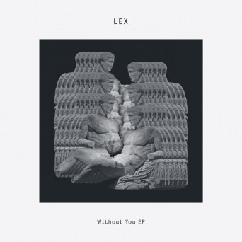 Lex (Athens) – Without You EP