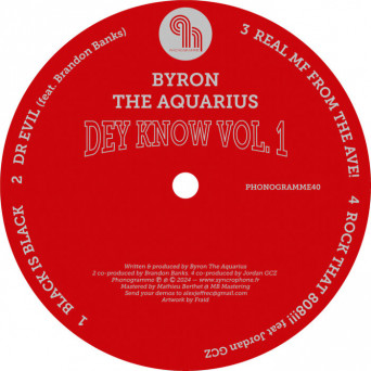 Byron The Aquarius – Dey Know Vol. 1