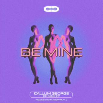 Callum George – Be Mine EP