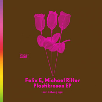 Felix E & Michael Ritter – Plastikrosen EP