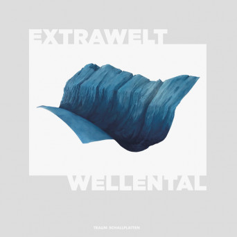Extrawelt – Wellental EP