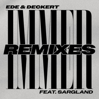 Ede, Deckert & Sargland – Immer Remixes Pt. 1