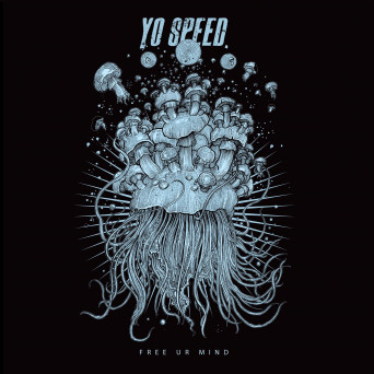 Yo Speed – Free Ur Mind