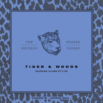 Tiger & Woods – Scoring Clubs Pt. 2 EP