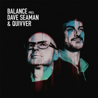 Dave Seaman & Quivver – Balance presents