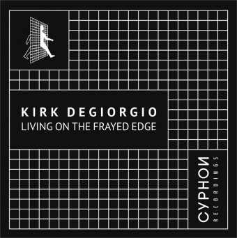 Kirk Degorgio – Living On The Frayed Edge