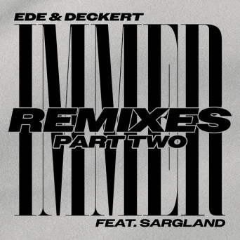 Ede, Deckert, Sargland – Immer Remixes Pt. 2