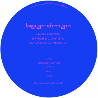 Mark Broom – Smoke Machines & Strobe Lights EP