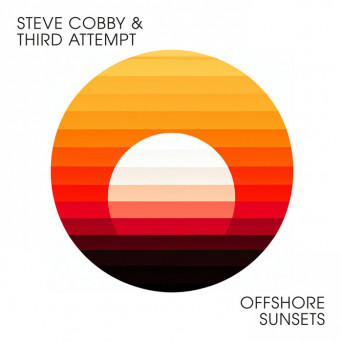 Steve Cobby & Third Attempt – Offshore Sunsets