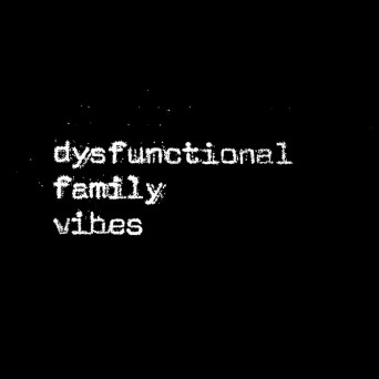 DJ Lily – Dysfunctional Family Vibes