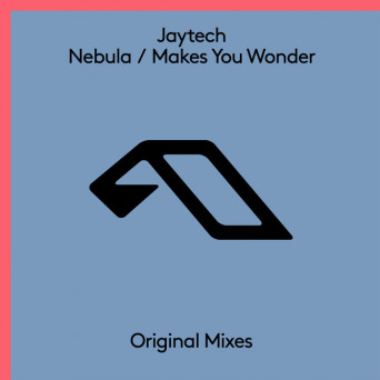 Jaytech – Nebula / Makes You Wonder