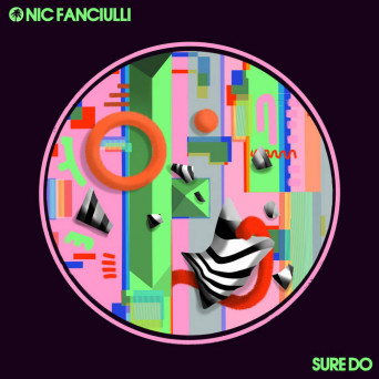 Nic Fanciulli – You Sure Do