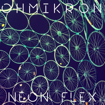 Ohmikron – Neon Flex