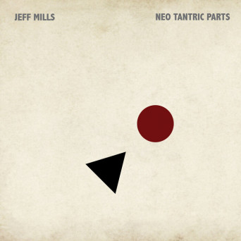 Jeff Mills – Neo Tantric Parts