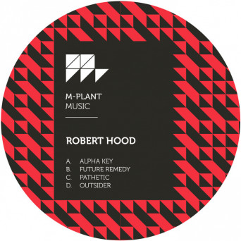 Robert Hood – Alpha Key EP