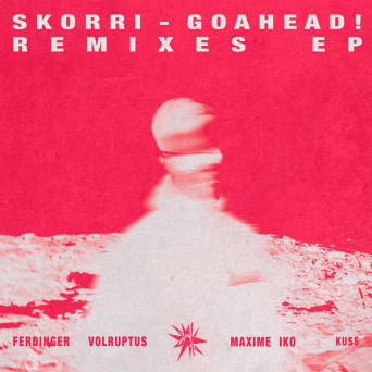 Skorri – Go Ahead! (Remixes EP)