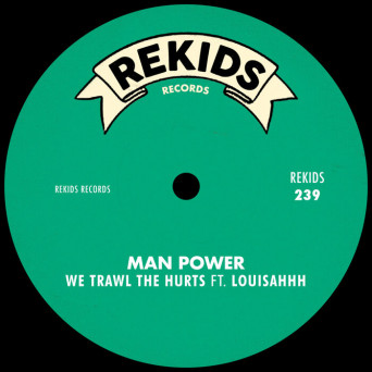 Man Power feat. Louisahhh – We Trawl The Hurts
