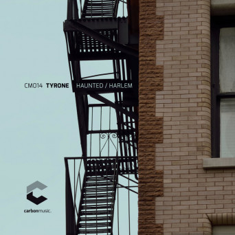 Tyrone – Haunted / Harlem