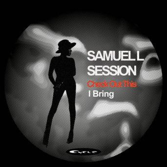 Samuel L Session – Check out This I Bring