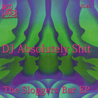 DJ Absolutely Shit – The Sloggers Bar [VINYL]