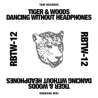 Tiger & Woods – Dancing Without Headphones