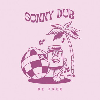 Sonny Dub – Be Free