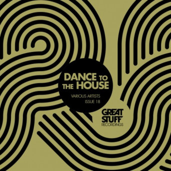 VA – Dance To The House Issue 18