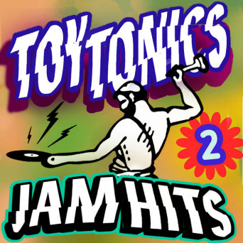 VA – Toy Tonics Jam Hits 2