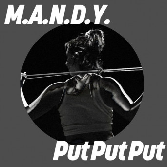 M.A.N.D.Y. – Put Put Put