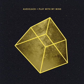 Audiojack – Play With My Mind