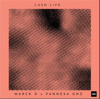 Marck D & Vannesa Gnz – Lush Life