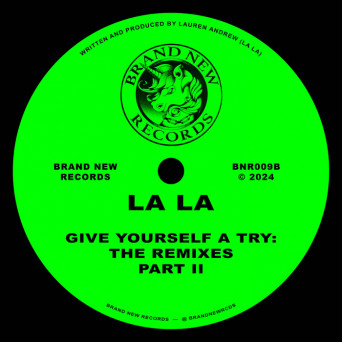 La La – give yourself a try (the remixes – part II)