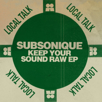 Subsonique – Keep Your Sound Raw EP