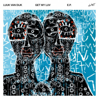 Luuk Van Dijk – Get My Luv EP