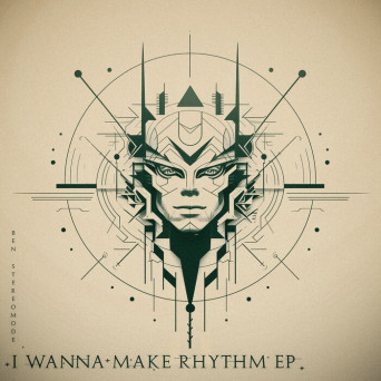 Ben Stereomode – I Wanna Make Rhythm [Hi-RES]