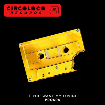 Prospa – If You Want My Loving