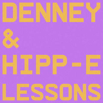 Hipp-E & Denney – Lessons