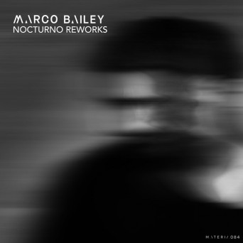 Marco Bailey – Nocturno (The Reworks)