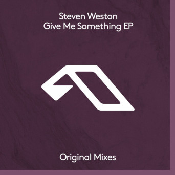 Steven Weston – Give Me Something EP