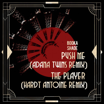 Booka Shade – Push Me / The Player – Remixes