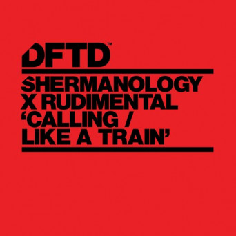 Shermanology & Rudimental – Calling / Like A Train