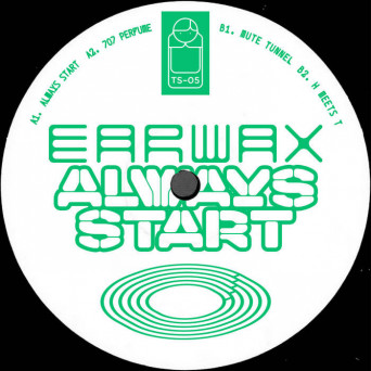 Earwax – Always Start