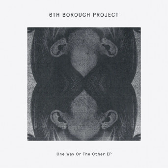6th Borough Project – One Way Or The Other EP