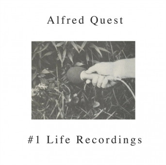 Alfred Quest – #1 Life Recordings